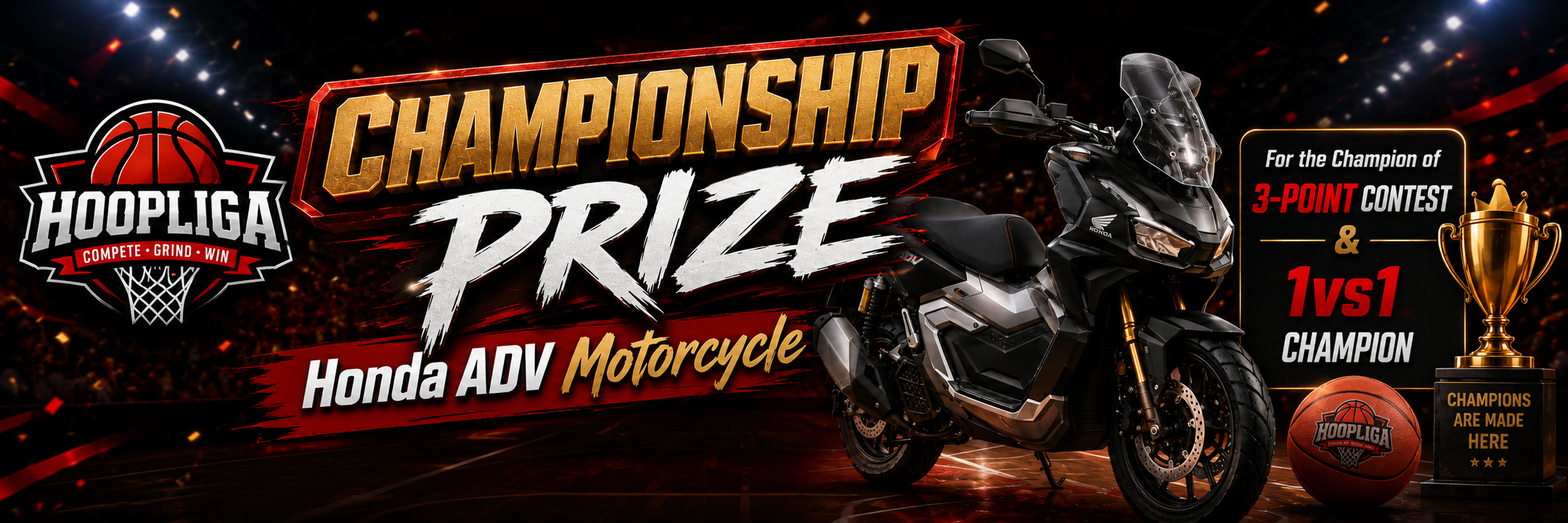 HoopLiga Championship Prize — Honda ADV Motorcycle for the 3-Point Contest and 1-vs-1 champion